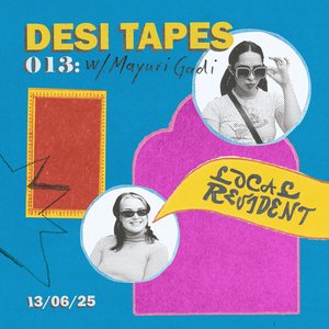 Local Resident: desi tapes on 13/06/2025 from 15:00-16:00 Local Resident: desi tapes on 13/06/2025 from 15:00-16:00