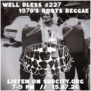 Well Bless: #227 on 15/07/2026 from 19:00-21:00