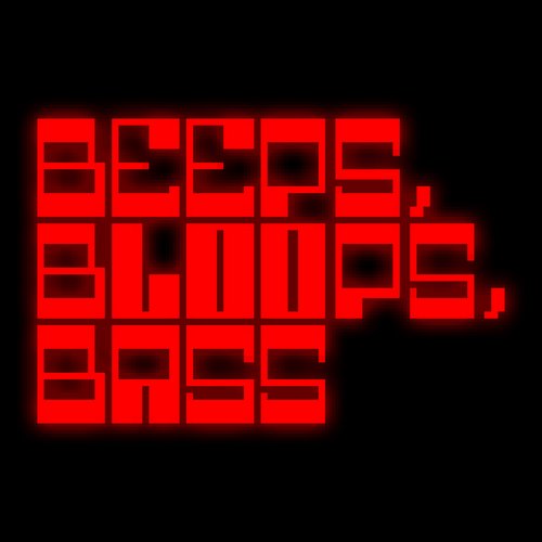 Beeps, bloops, bass