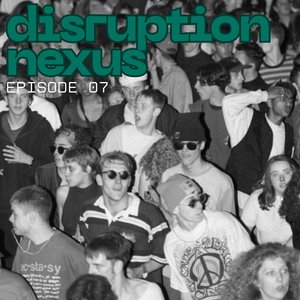 The Disruption Nexus: Episode 7: ec*sta*sy on 18/09/2026 from 16:00-18:00