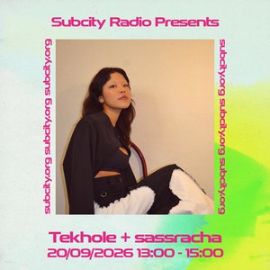 Subcity Presents: Tekhole & Sassracha on 20/09/2026 from 13:00-14:00