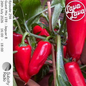 Lava Lava: Episode 258 + Jaguar B on 26/07/2026 from 16:00-18:00