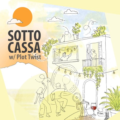 Sotto Cassa w/ Plot Twist