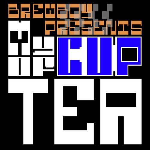 Brewboy presents: My Cup of Tea