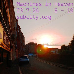 Machines in Heaven: Messy Summer Vibes on 23/07/2026 from 20:00-22:00