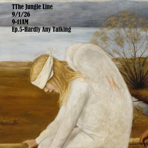 The Jungle Line: Episode 5- Hardly Any Talking on 09/01/2026 from 09:00-11:00