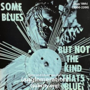 agglomeration: edition 35: jazz and blues special w/ frank and david on 18/08/2026 from 20:00-22:30