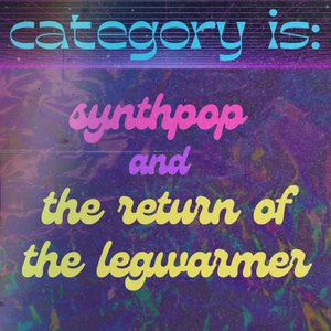 category is:: synthpop and the return of the legwarmer on 19/11/2025 from 10:00-11:00