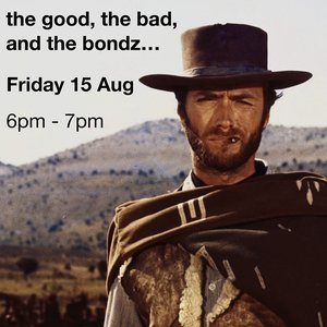 d. bondz is on air...: the good, the bad, and the bondz... on 15/08/2025 from 18:00-19:00