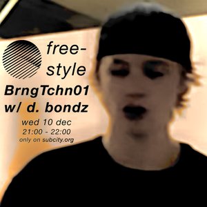 Subcity Freestyle: BrngTchn01 w/ d. bondz on 10/12/2025 from 21:00-22:00