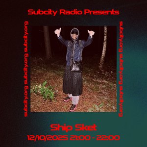 Subcity Presents: Ship Sket on 12/10/2025 from 21:00-22:00