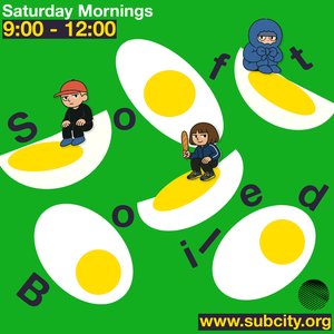 Subcity Soft Boiled episode on 07/06/2025 from 09:00-12:00 Subcity Soft Boiled episode on 07/06/2025 from 09:00-12:00